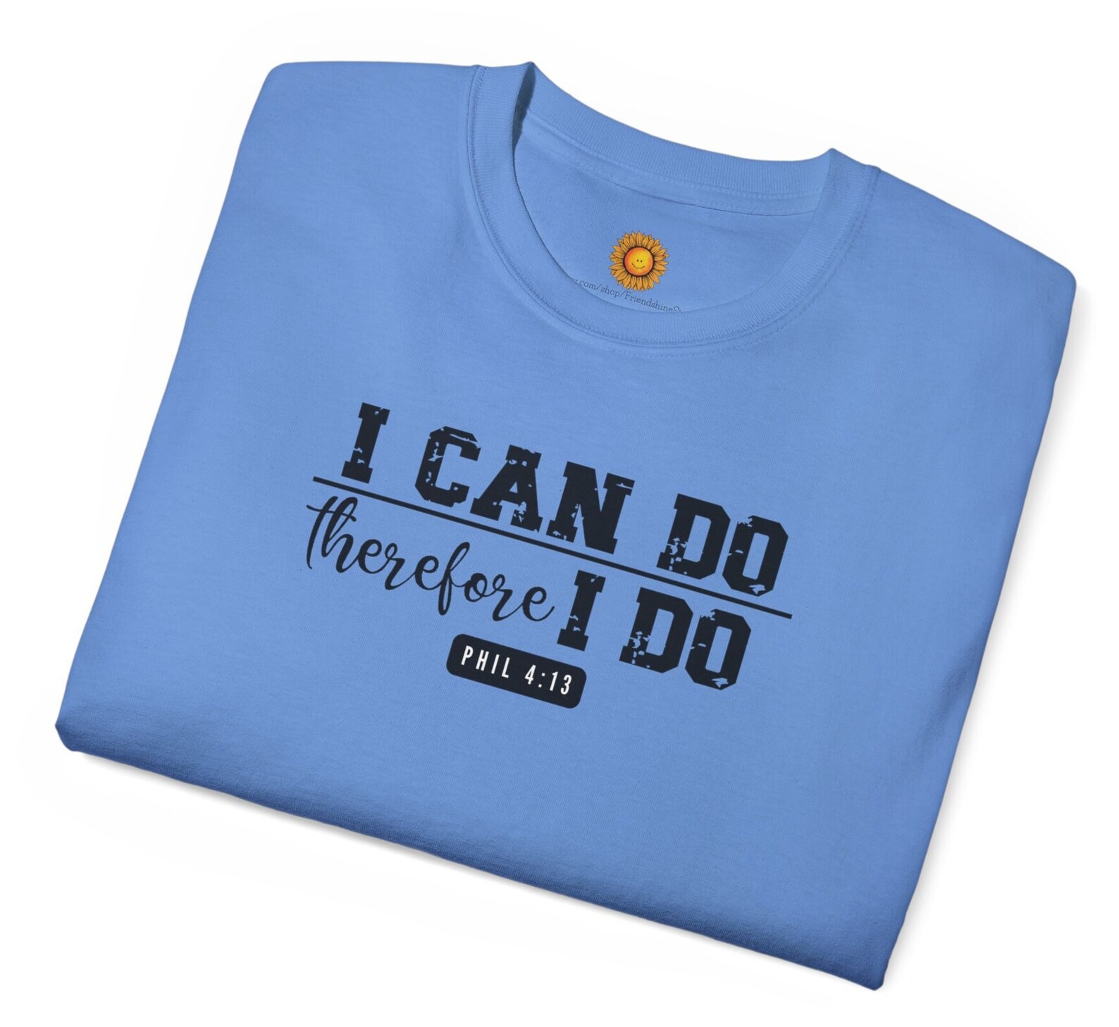 I can do, therefore I do shirt 