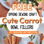 FREE Spring Sewing Craft - Cute Carrot Bowl Fillers Full Instructions