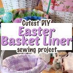 Cutest Easter basket liner sewing project