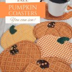 Six quilted fabric pumpkin coasters on a wood table with a coffee cup resting on one. Fall fabric scraps and small scissors are visible in the background. Text reads: 'Fall Pumpkin Coasters you can sew'