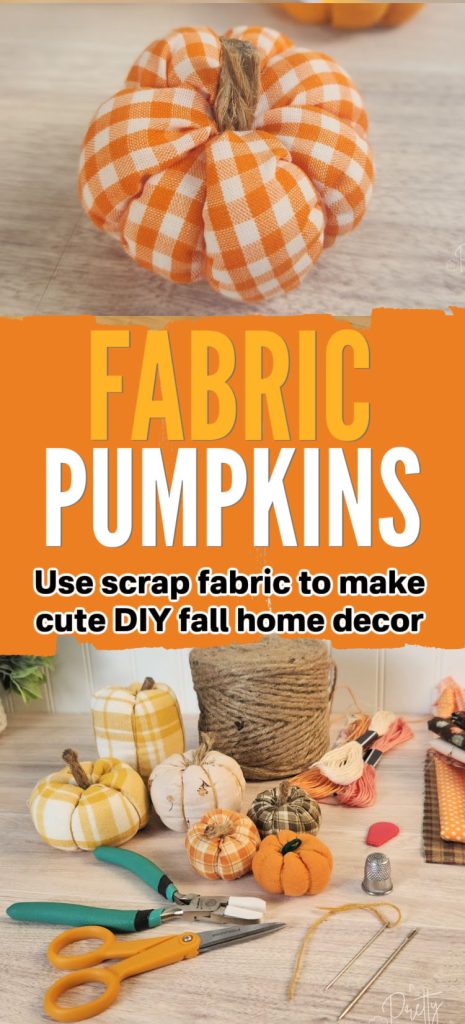 Pin graphic with adorable orange gingham fabric pumpkin image at top, arrangement of fabric pumpkins and sewing supplies in the image at bottom. Text overlay says Fabric Pumpkins. Use scrap fabric to make cute DIY fall home decor