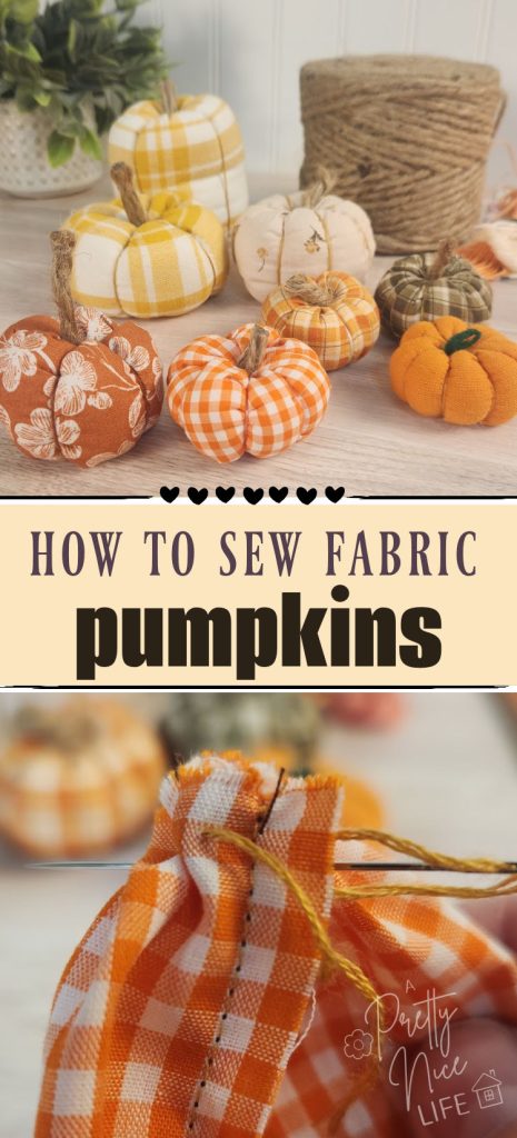A pair of images; one a collection of sewn fabric pumpkins decoratively arranged, and the lower one is a process image of gingham fabric before it is stuffed. The text overlay says How to sew fabric pumpkins.