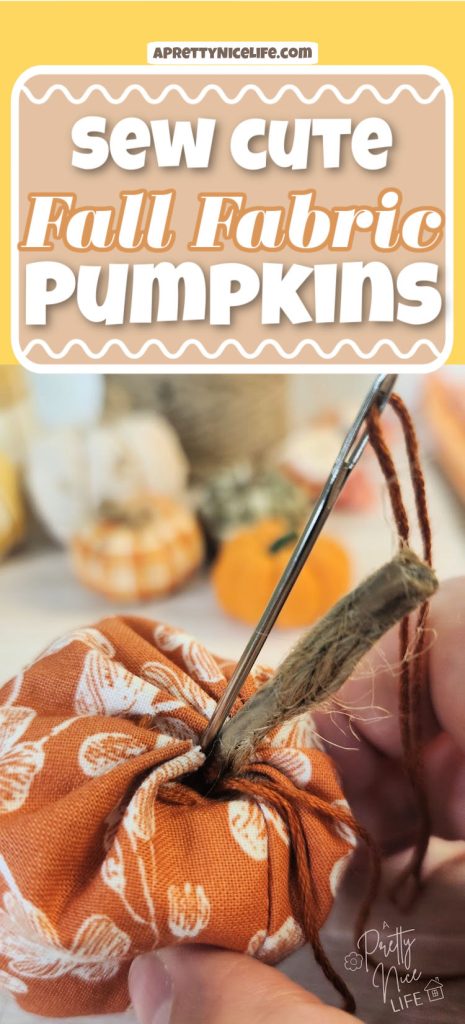 Pin graphic with image depicting a fall fabric pumpkin in the process of being made. Text overlay says Sew Cute Fall Fabric Pumpkins