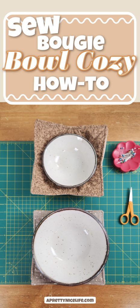 two different size bowls in handmade bowl cozies on a green self-healing cutting mat, with pins and small scissors nearby. text says: Sew bougie bowl cozy how-to